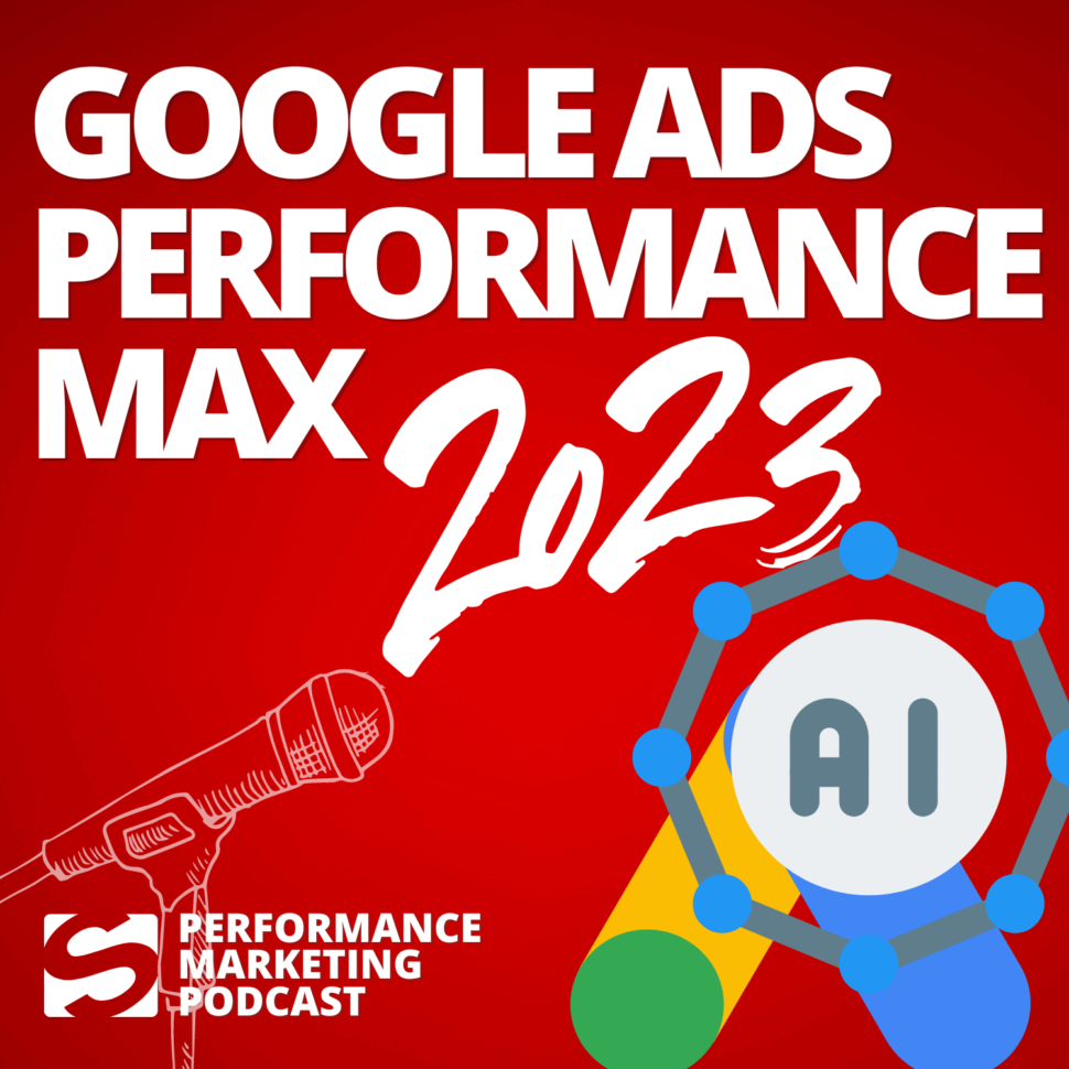Google Ads Performance Max Podcast